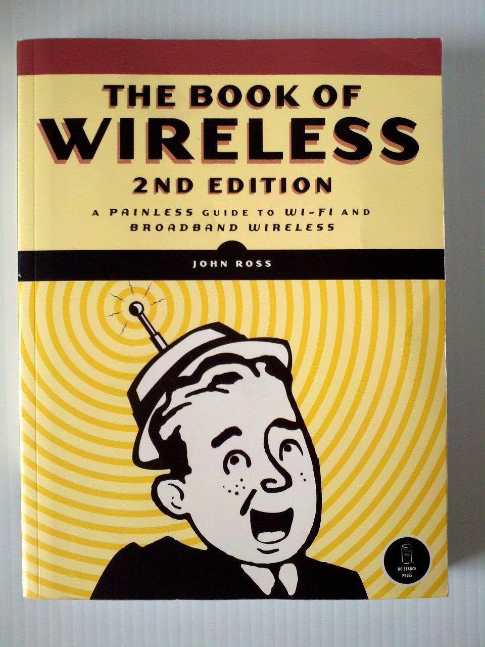 The Book of Wireless: A Painless Guide to Wi-Fi and Broadband
