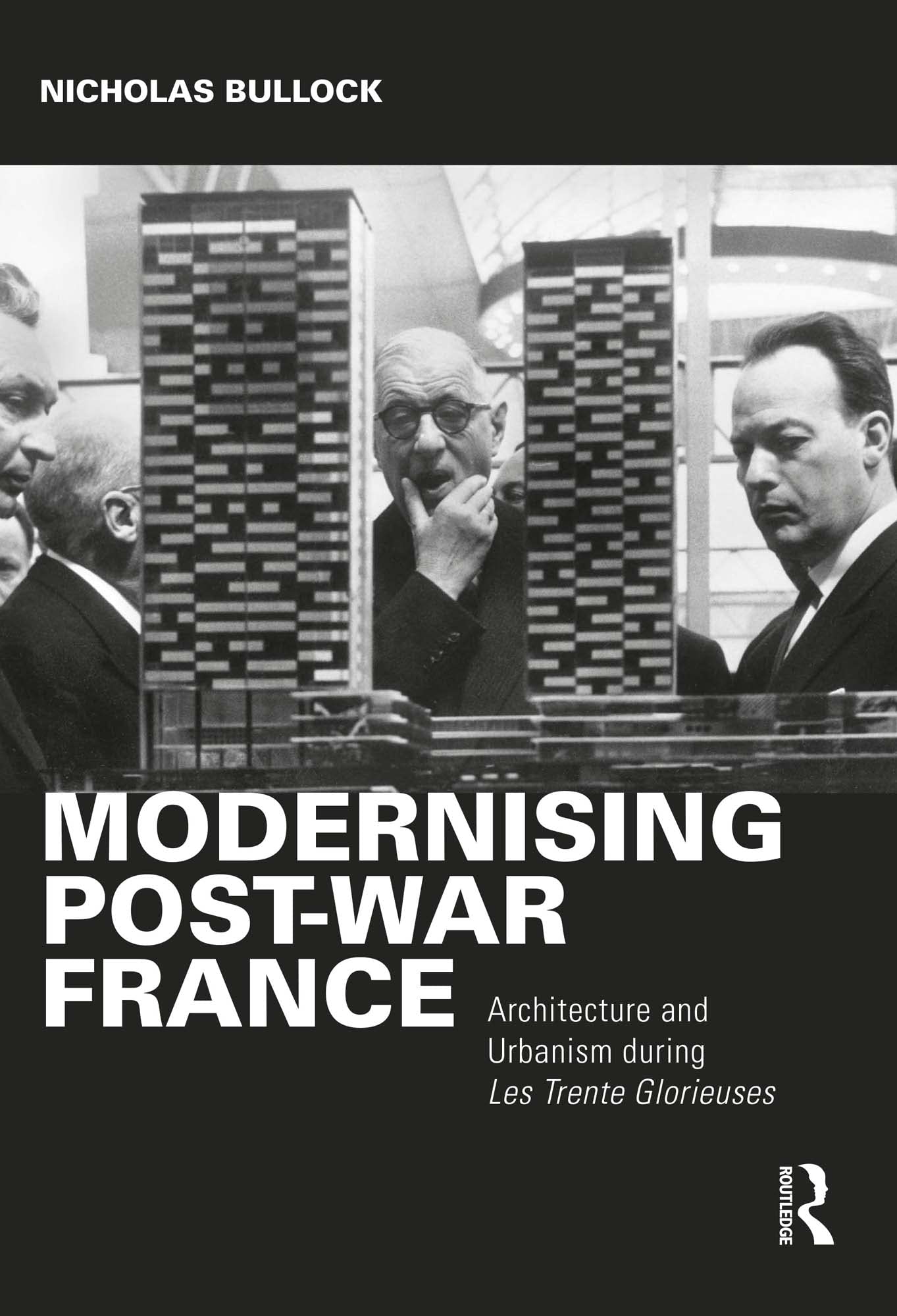 Modernising Post-war France architecture urbanisme Les Trente Glorieuses book