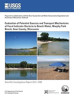 Evaluation of Potential Sources and Transport Mechanisms of Fecal Indicator Bacteria to Beach Water, Murphy Park Beach, Door County, Wisconsin