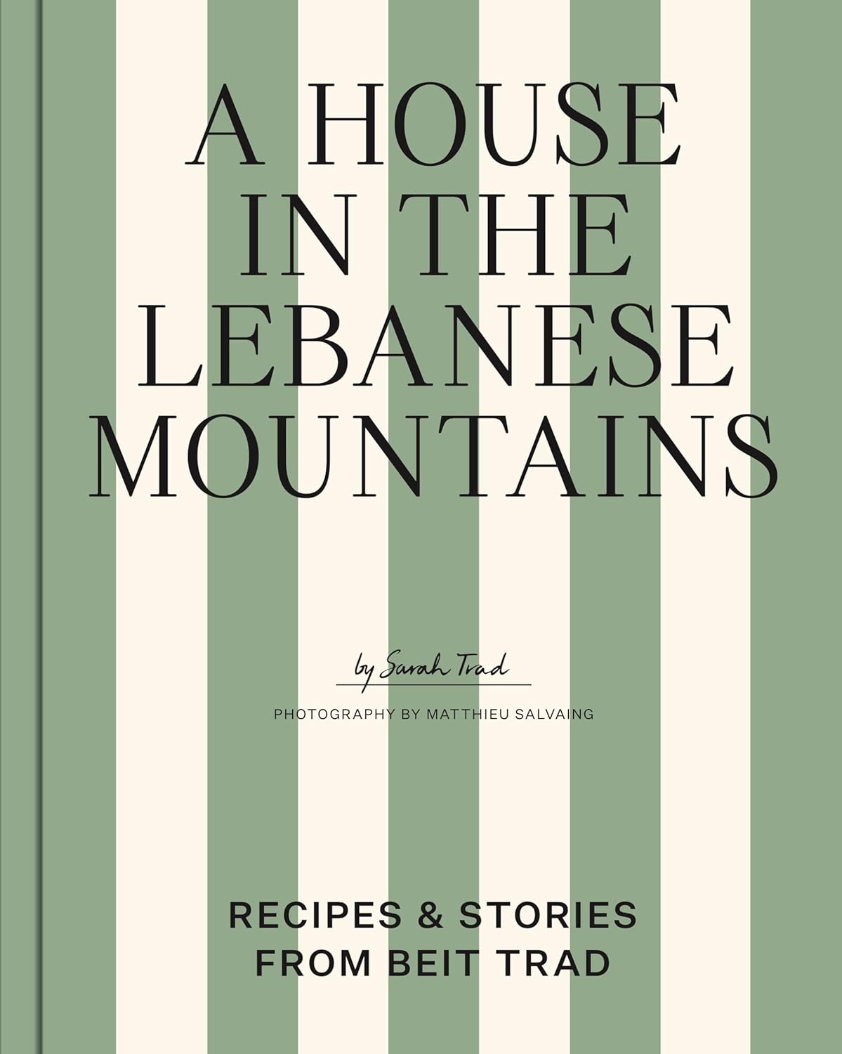 A House in the Lebanese Mountains: Recipes & Stories from Beit Trad      Hardcover – September 15, 2026