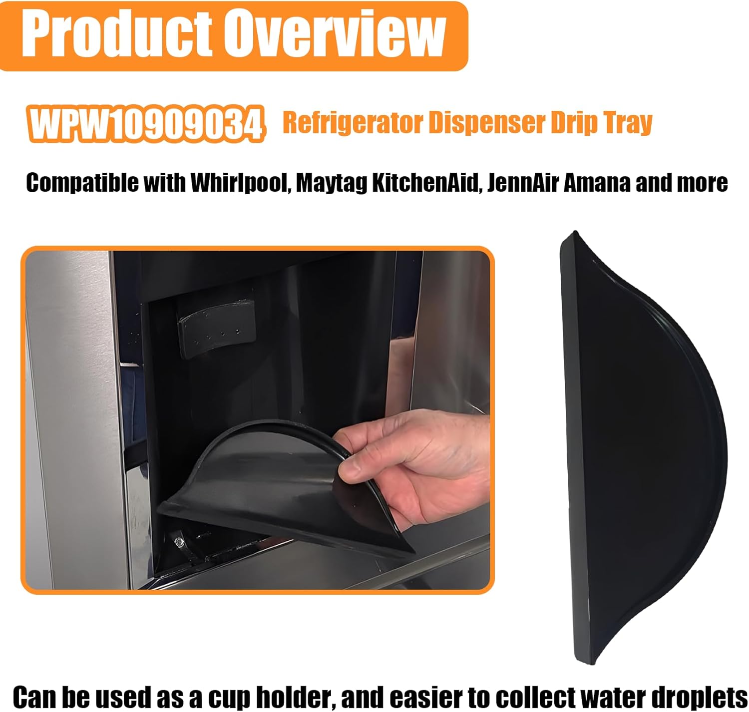 WPW10909034 Refrigerator Drip Tray Compatible With Whirlpool,Maytag,KitchenAid,Amana and more,Refrigerator Dispenser Drip Tray Replace parts,Fit for AP6034203,W10654552,4454798,PS11766752,W10663704