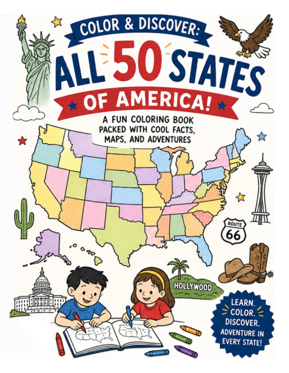 All 50 states of America!: A fun coloring book packed with cool facts maps and adventures