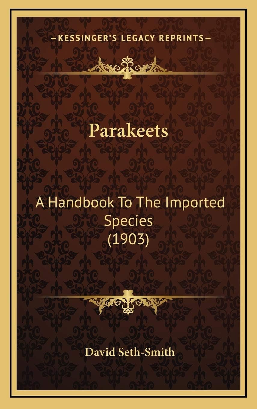 Parakeets: A Handbook To The Imported Species (1903)