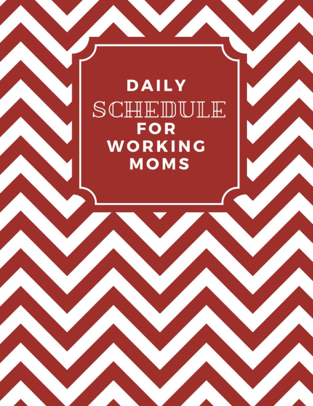Daily Schedule For Working Moms: Slay the Day Undated Daily Planner Log Book for Tracking and Organizing Tasks. With Sections for Appointment, Shopping and Meal Plans 8.5x11 Inch, 130 Pages.