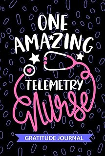 One Amazing Telemetry Nurse - Gratitude Journal: Cute Gratitude Notebook for Registered Telemetry Cardiac Monitoring Nurse RN, Future Progressive Care ... Nursing Student Graduation Gift Diary