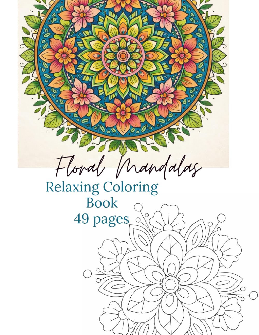 Floral Mandalas: Relaxing Coloring Book for Adults – 49 Pages