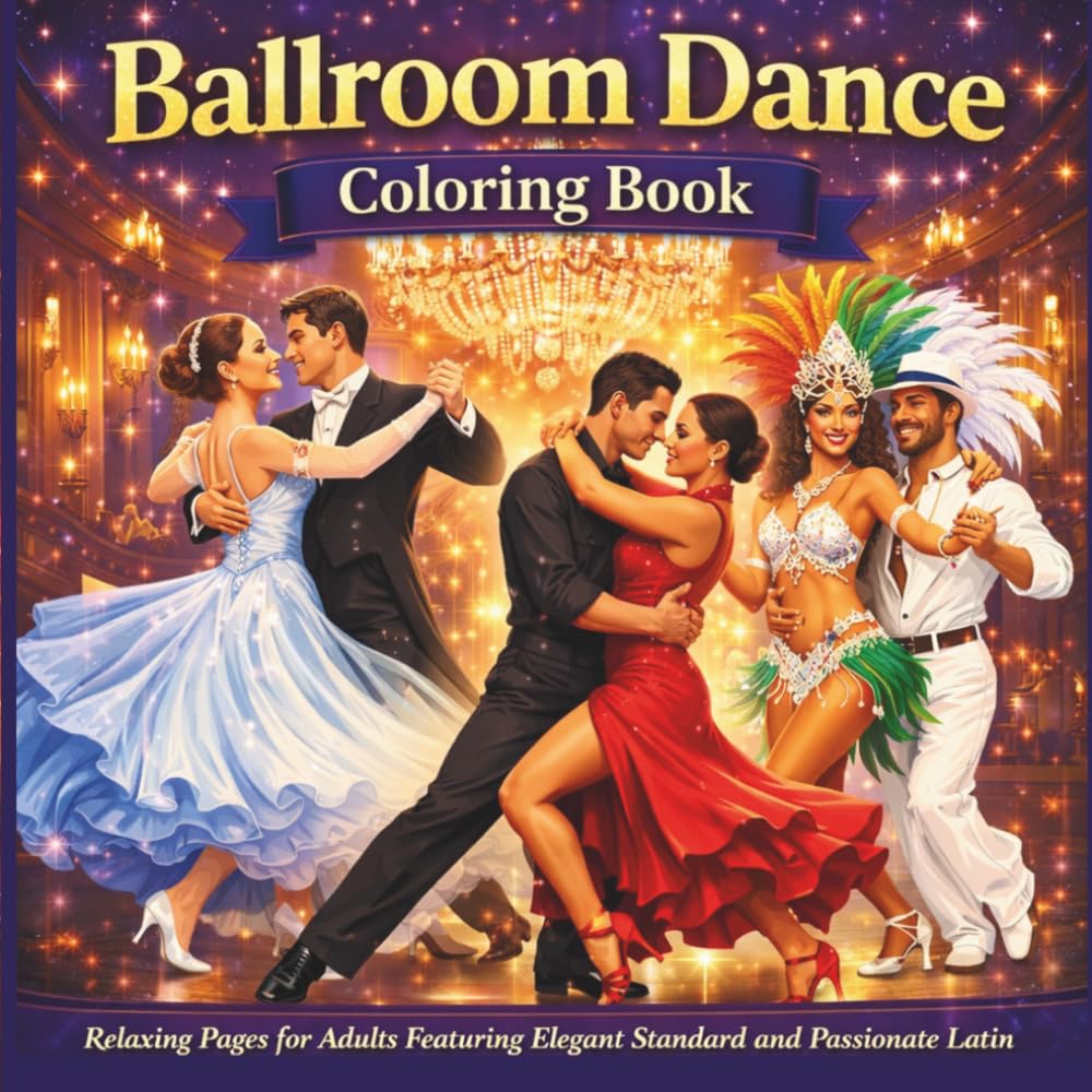 Ballroom Dance Coloring Book: Relaxing Pages for Adults Featuring Elegant Standard and Passionate Latin Dancers