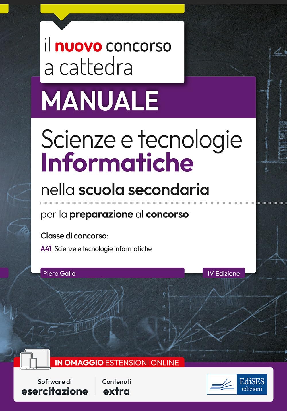 Il Nuovo Concorso A Cattedra. Scienze E Tecnologie Informatiche Nella Scuola Secondaria. Manuale Per La Preparazione Alla Classe Di Concorso A41. Con Estensioni Online. Con Software Di Simulazione - 4