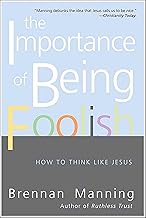 The Importance of Being Foolish: How To Think Like Jesus