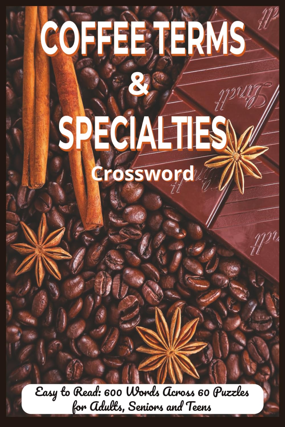 Coffee Terms and Specialties Crossword: Espresso, Latte, Cappuccino, Roasted Coffees