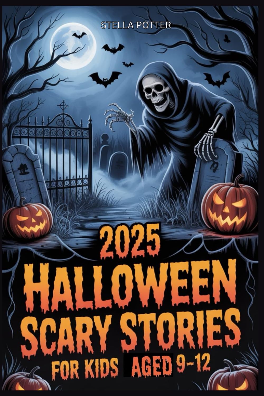 2025 HALLOWEEN SCARY STORIES FOR KIDS AGED 9-12.: A collection of Creepy Skeletons, Haunted Graveyards & Ghost Stories for Brave Middle-Grade Readers.