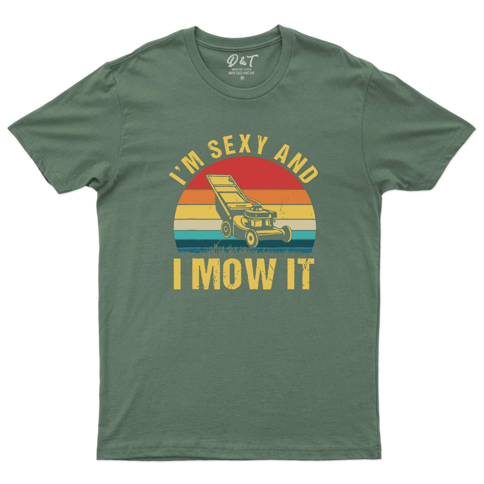 I'm Sexy and I Mow It Mens T Shirt Lawn Mowing Machine Funny Gift Tee Top Military Green Unisex Large Chest 40-42"
