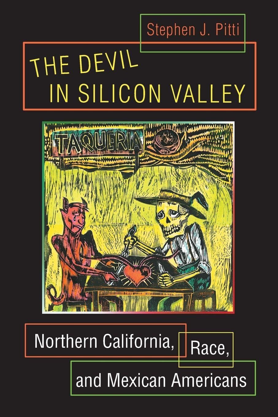 The Devil in Silicon Valley: Northern California, Race, and Mexican Americans      Paperback – August 15, 2004