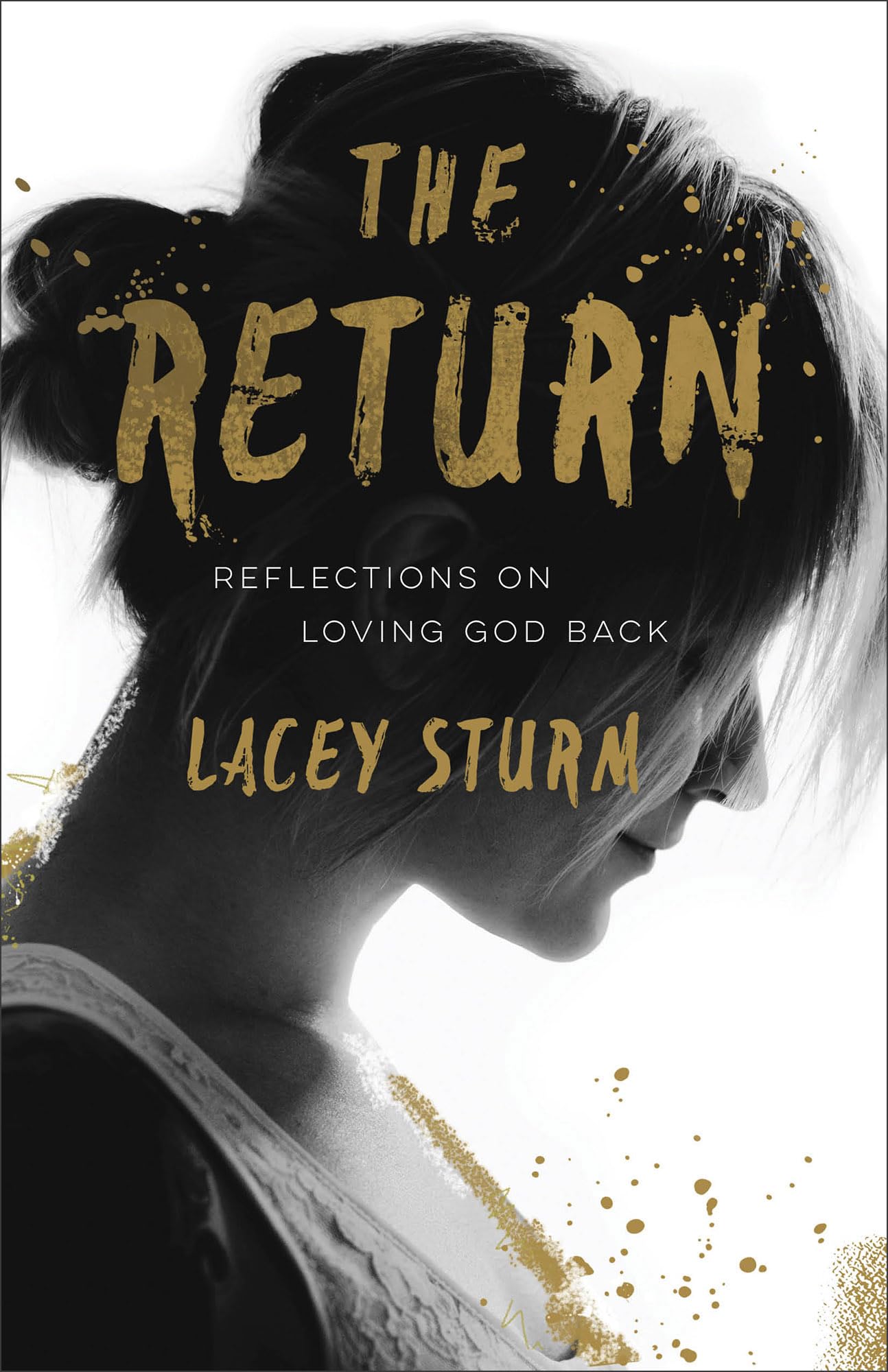 The Return: Reflections on Loving God Back Paperback – May 22, 2018