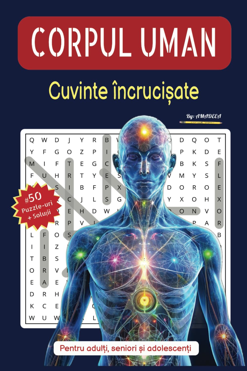 Cuvinte Încrucișate despre Corpul Uman – 50 Jocuri Puzzle Educative: Revistă Cuvinte Încrucișate despre Corpul Uman, Anatomie și Fiziologie, format ... antrenarea minții sau un cadou perfect