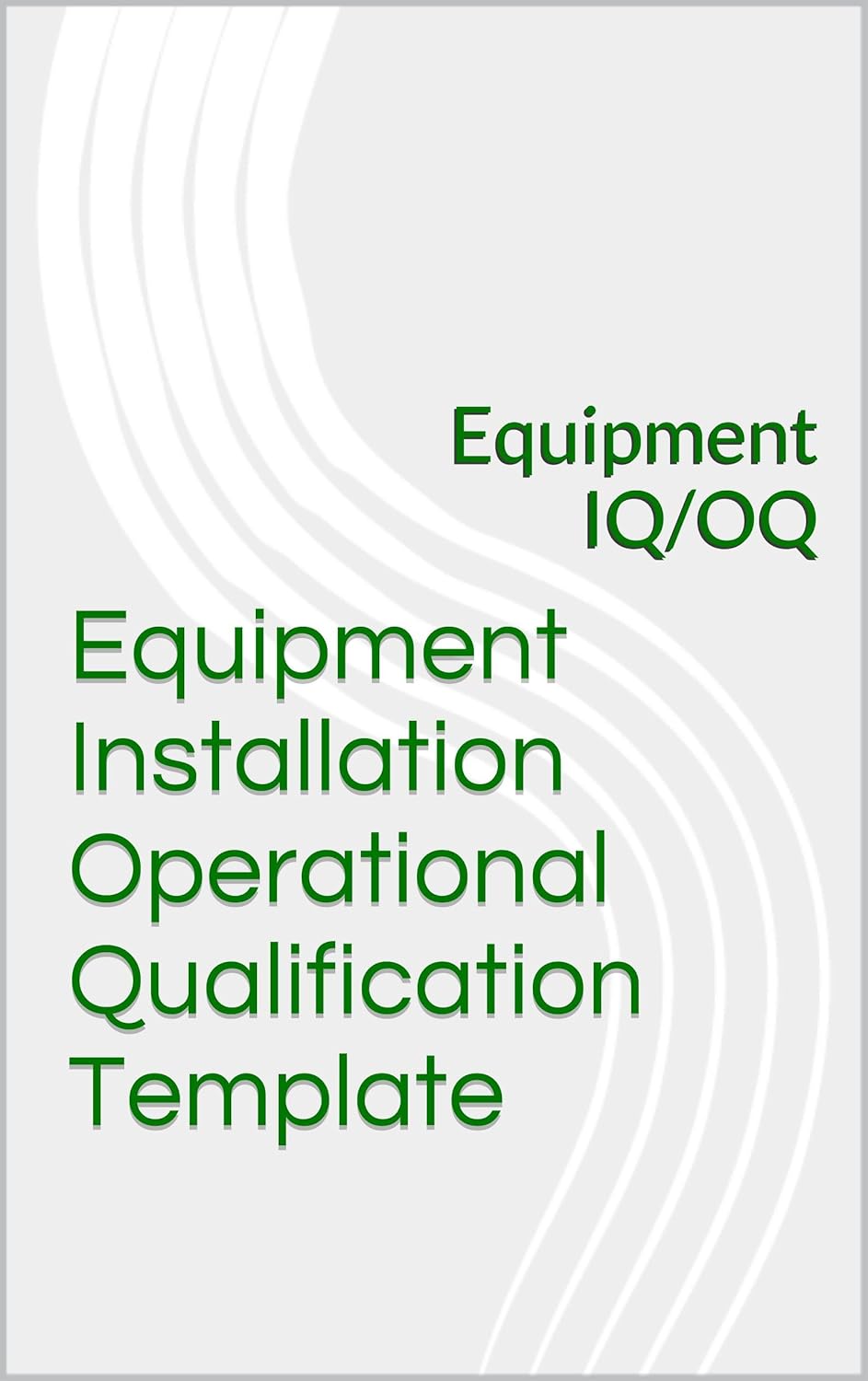 Equipment Installation Operational Qualification Template Equipment IQ