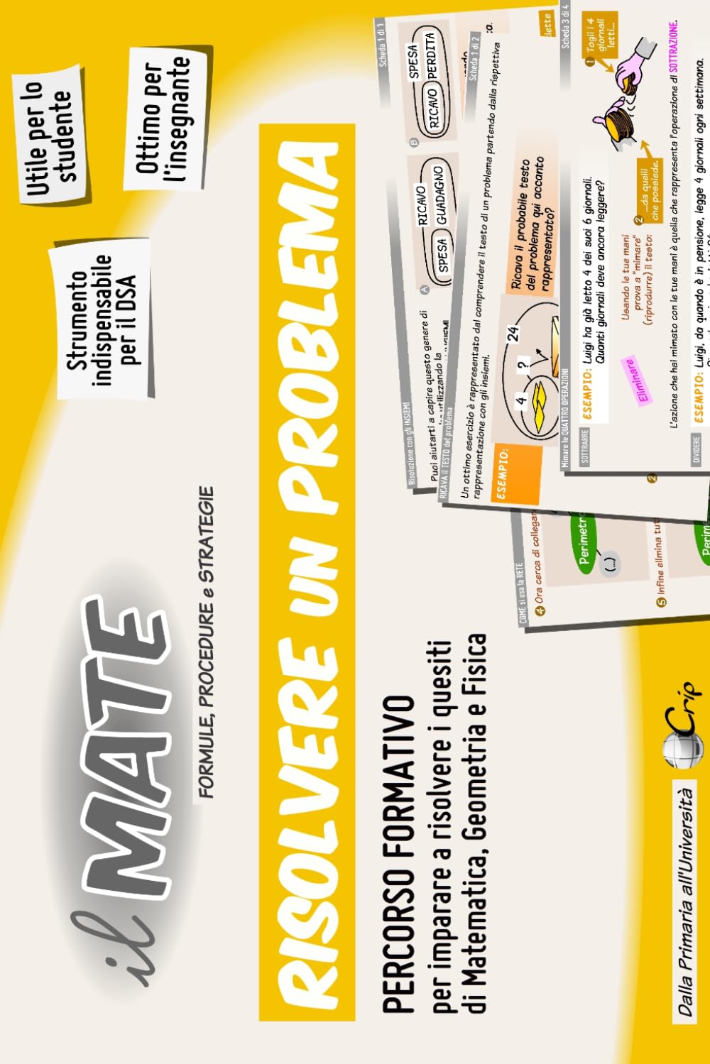 il MATE 23 - RISOLVERE UN PROBLEMA: PERCORSO FORMATIVO - Apprendimento delle strategie (semplici, pratiche ed essenziali) per la comprensione dei testi e la risoluzione dei problemi.