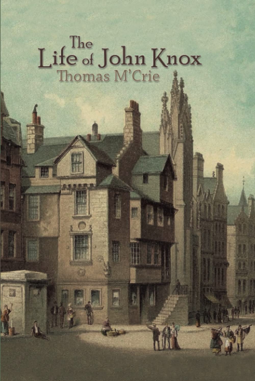 The Life of John Knox