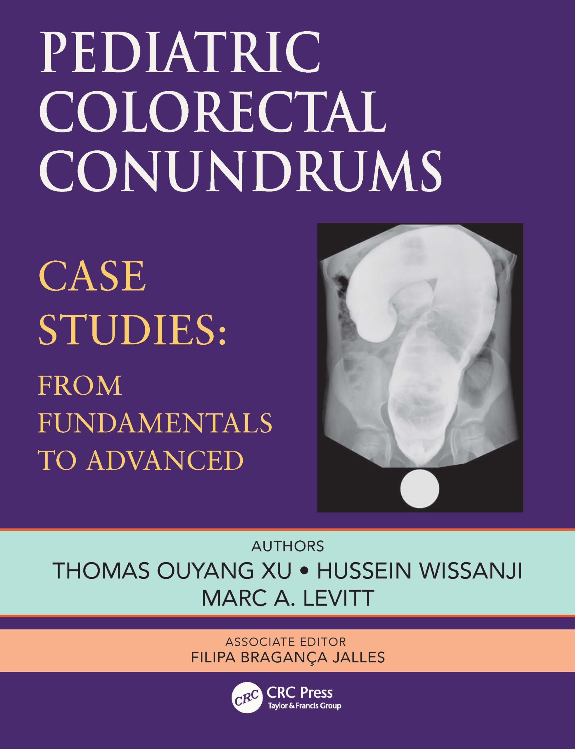 Pediatric Colorectal Conundrums: Case Studies: From Fundamental to Advanced (Pediatric Colorectal Surgery)
