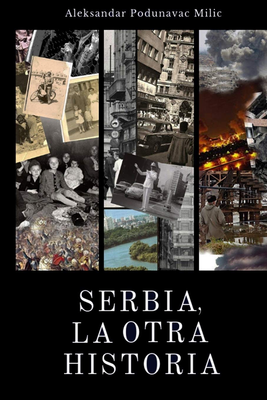 Serbia, la Otra Historia (B&W) La verdadera historia de un pueblo