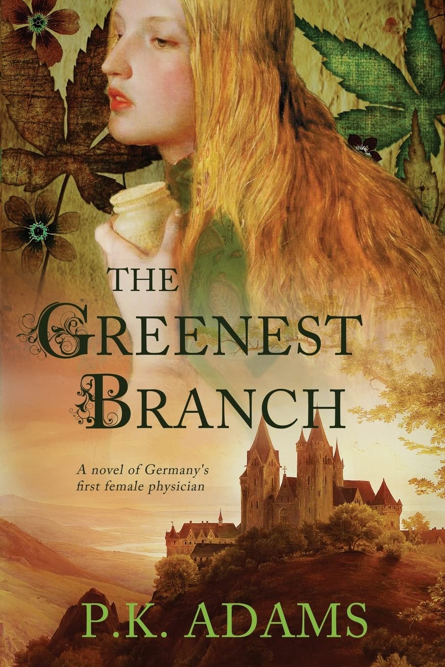 The Greenest Branch: A Novel of Germany's First Female Physician: 1 (Hildegard of Bingen)