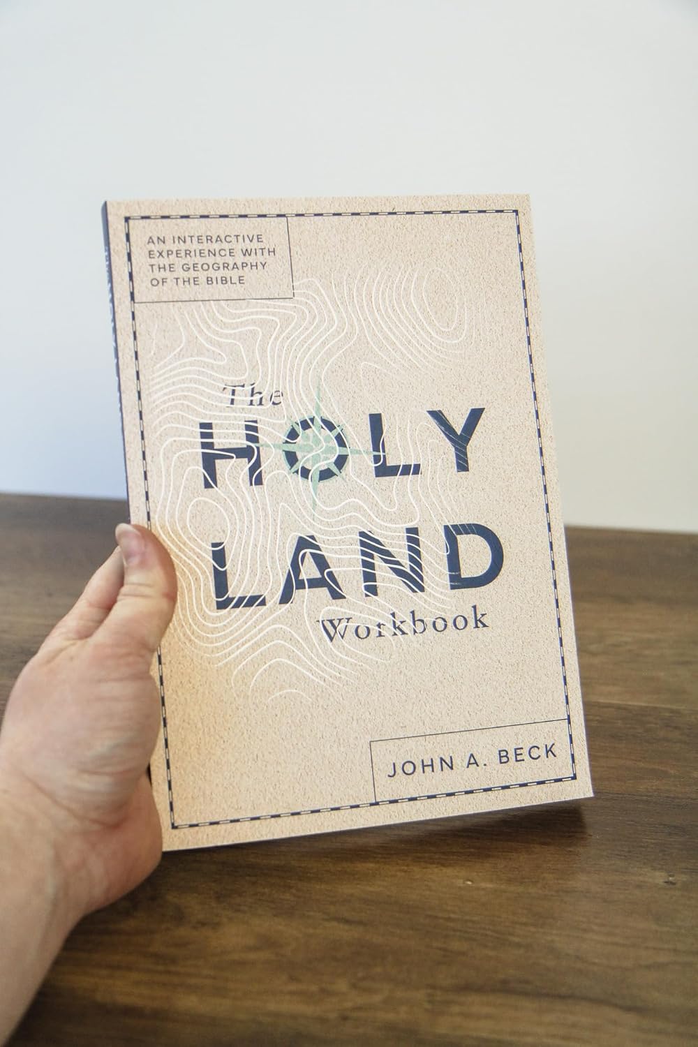 The Holy Land Workbook: An Interactive Experience with the Geography of the Bible