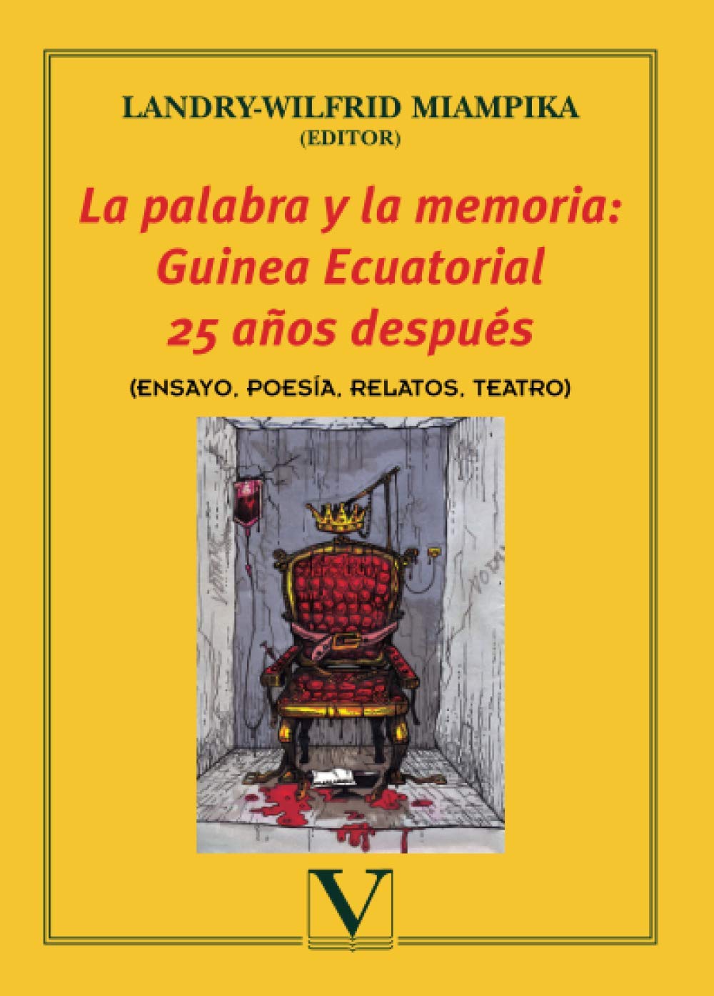 La palabra y la memoria: Guinea Ecuatorial 25 años después: (ENSAYO, POESÍA, RELATOS, TEATRO) (Biblioteca Hispanoafricana)