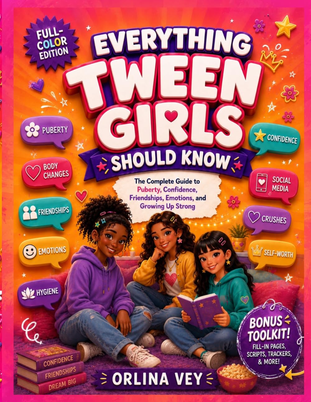 Everything Tween Girls Should Know (Full -Color): The Complete Guide to Puberty, Confidence, Friendships, Emotions, and Growing Up Strong