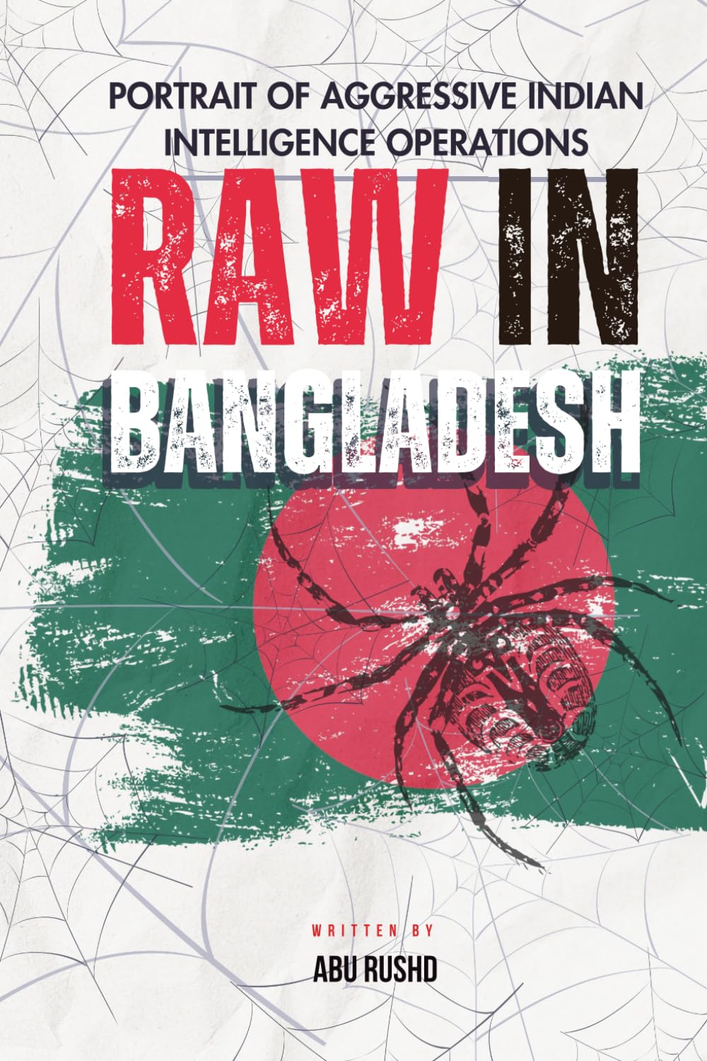 RAW IN BANGLADESH: PORTRAIT OF AGGRESSIVE INDIAN INTELLIGENCE OPERATIONS      Paperback – March 26, 2005