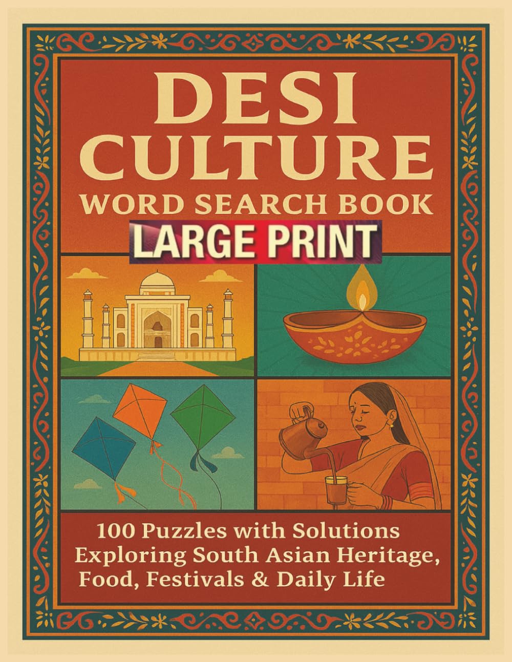 Desi Culture Word Search Book Large Print: 100 Puzzles with Solutions Exploring South Asian Heritage, Food, Festivals & Daily Life (Rohim's Indian Desi Puzzlers)
