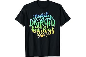 Easily Distracted By Dogs Shirt