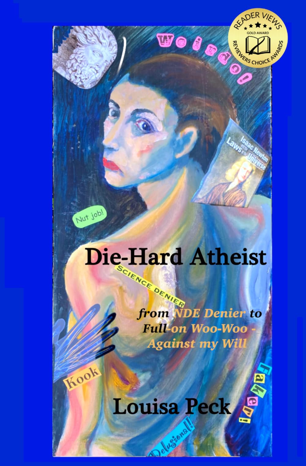 Die-Hard Atheist: from NDE Denier to Full-on Woo-Woo - Against my Will