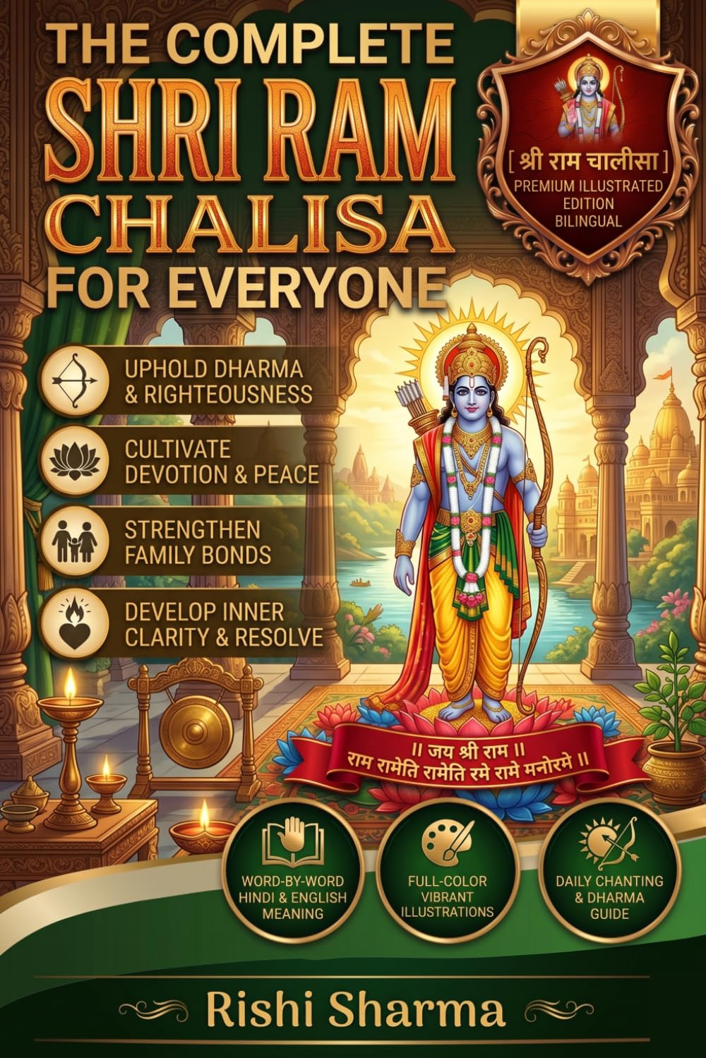The Complete Shri Ram Chalisa for Everyone: Word-by-Word Meaning in Hindi and English, with Full-Color Illustrations — For the Seeker Who Wishes to ... and Live by the Dharma of Shri Ram