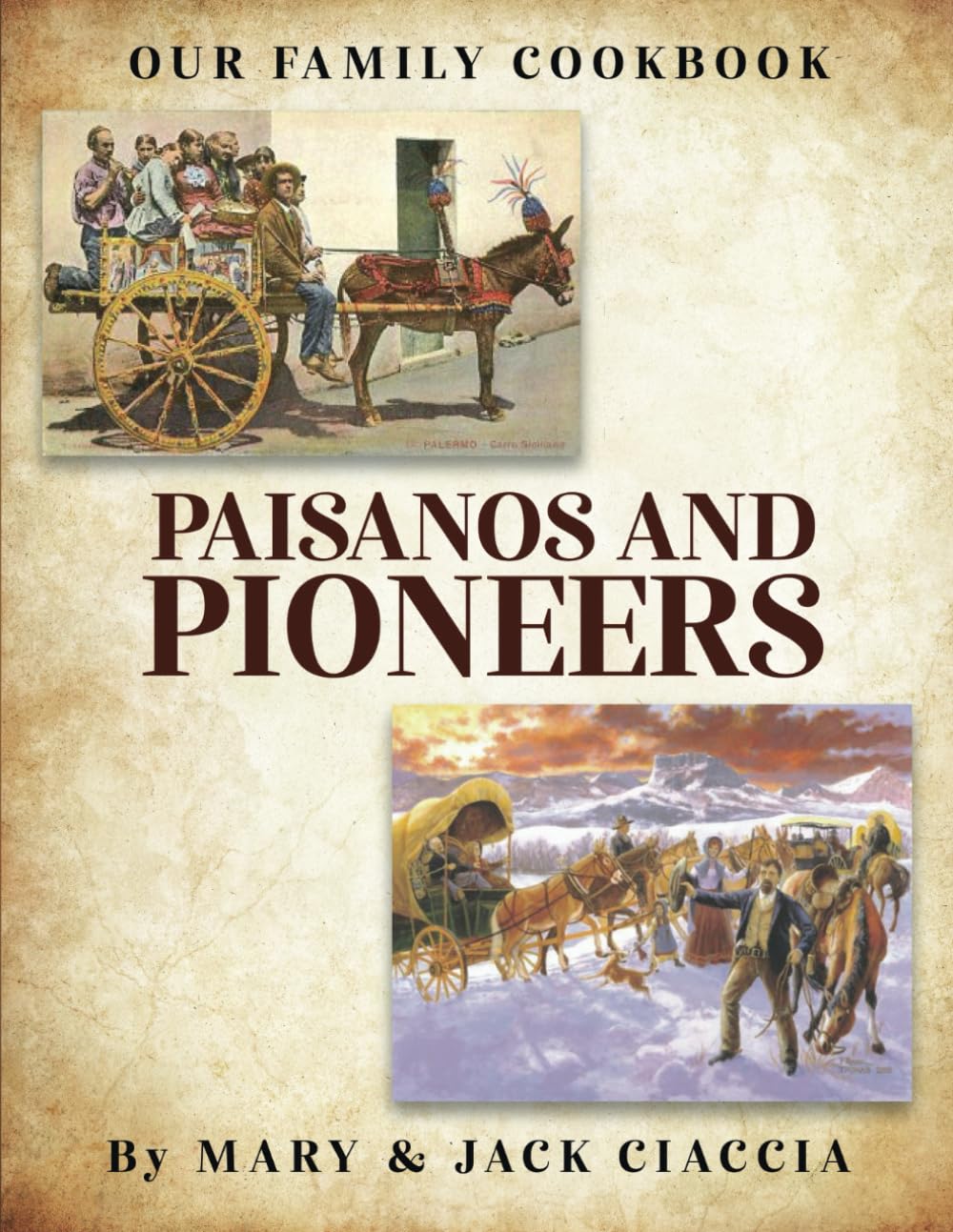 Paisanos and Pioneers: Our Family Cookbook