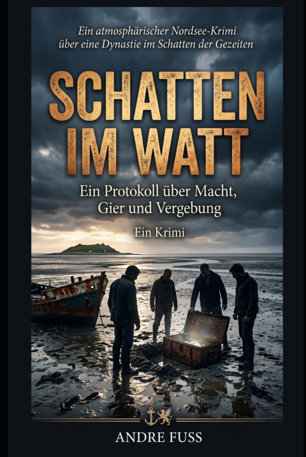 Schatten im Watt: Ein Protokoll über Macht, Gier und Vergebung