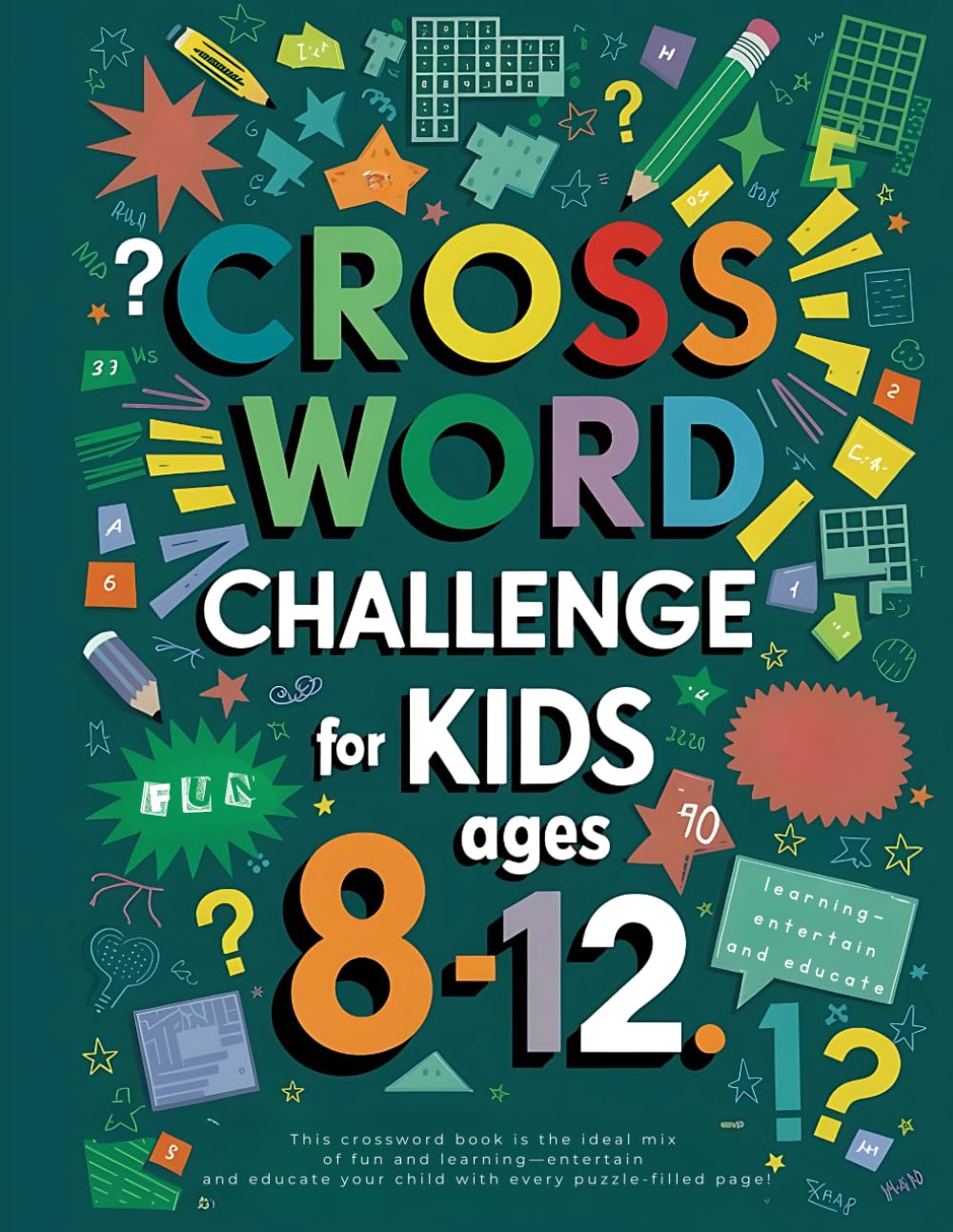 Crossword Challenge for Kids Ages 8-12: Puzzles for Kids 8-12