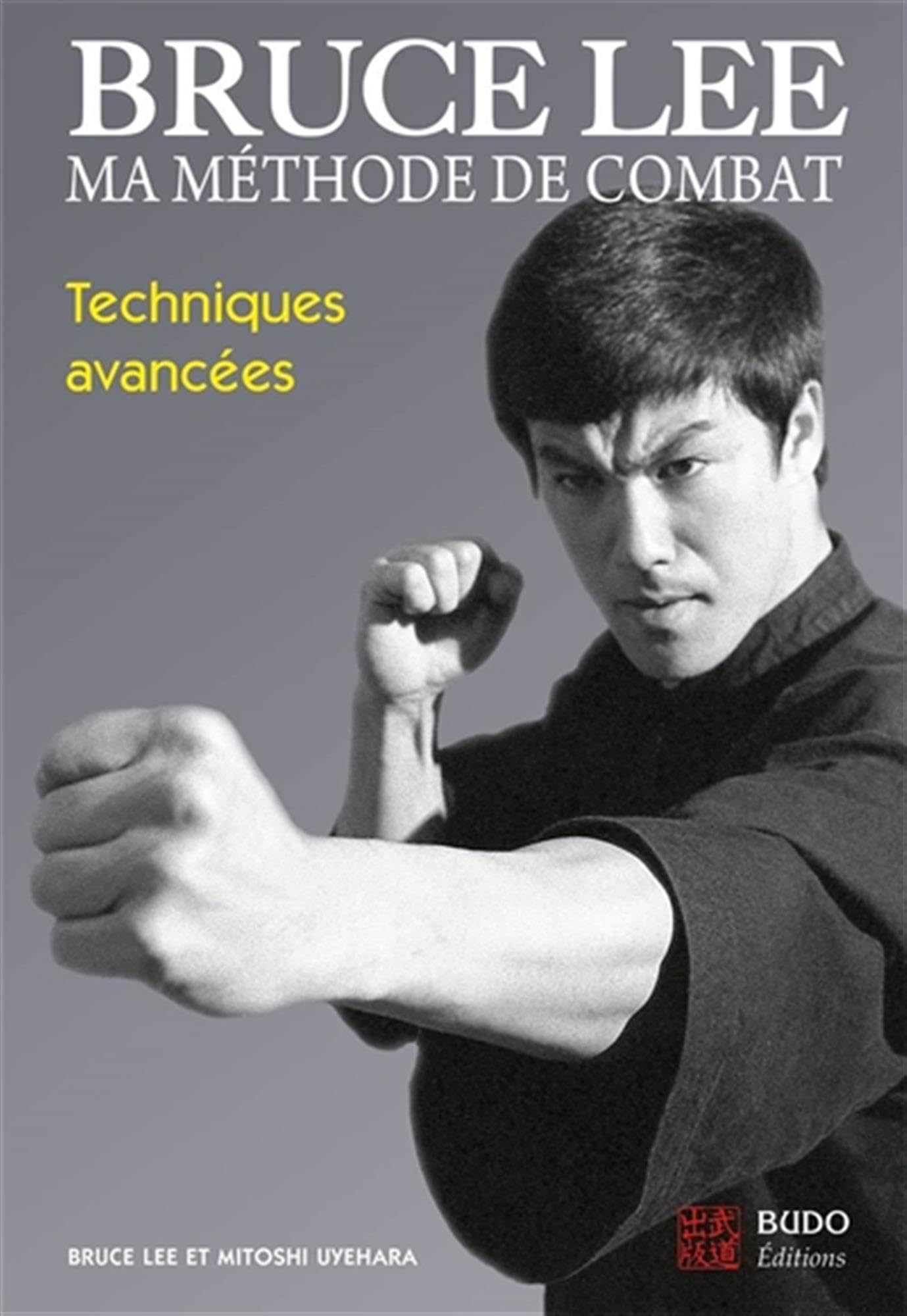 Bruce Lee - Ma méthode de combat: Techniques avancées
