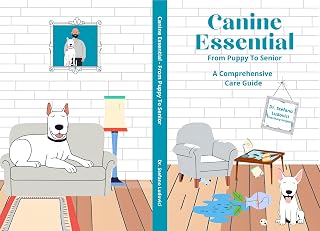 Canine Essentials: Puppy to Senior Dog Care Guide by Vet Dr. Stefano Ludovici