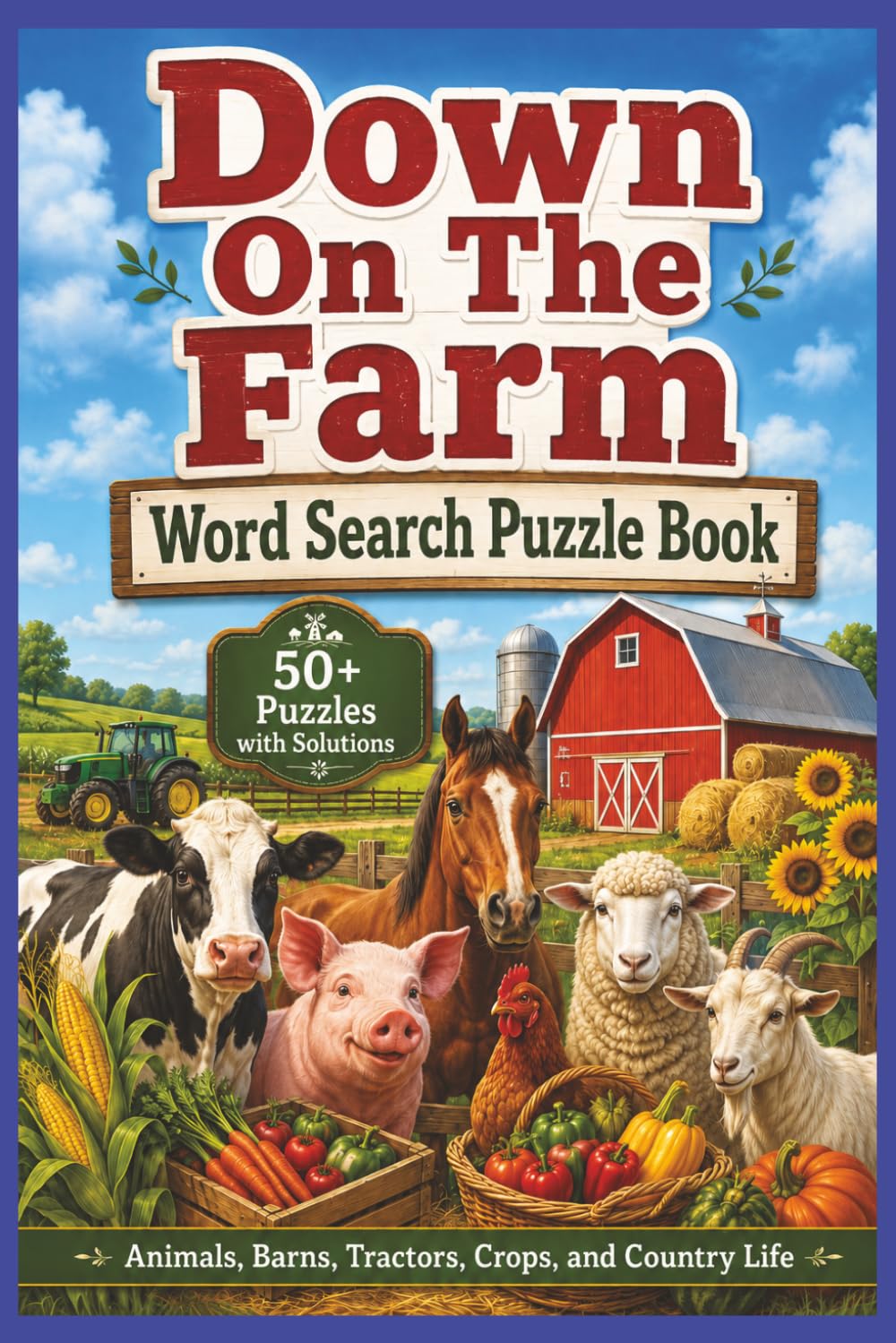 Down On The Farm Word Search Puzzle Book: Animals, Barns, Tractors, Crops and Country Llife (Farm Life Word Search Series)