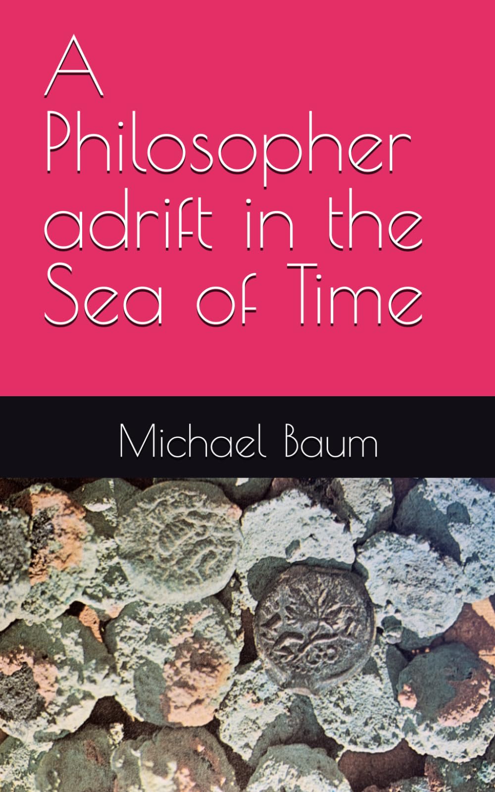 A Philosopher adrift in the Sea of Time
