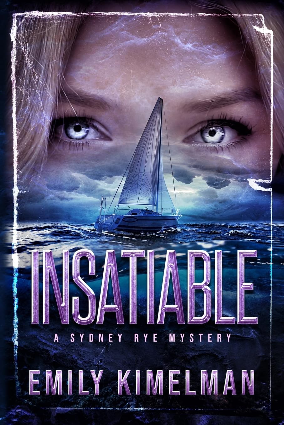 Insatiable: Volume 3 (Sydney Rye Mysteries)