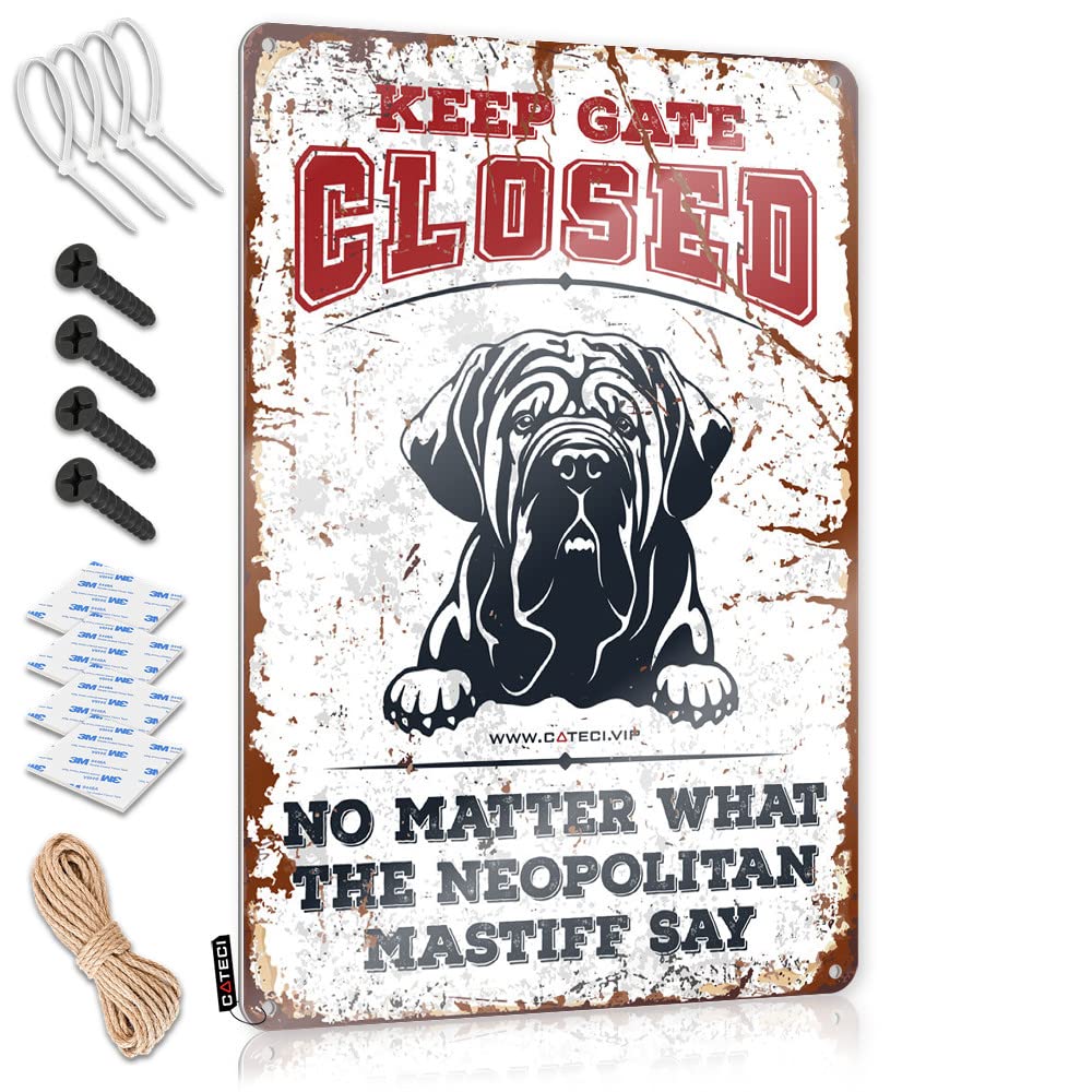 Matal Sign Gift For Coworker Fun Keep Gate Closed No Matter What The Neopolitan Mastiff Say For Coffee - Door Customizable(30X40CM)