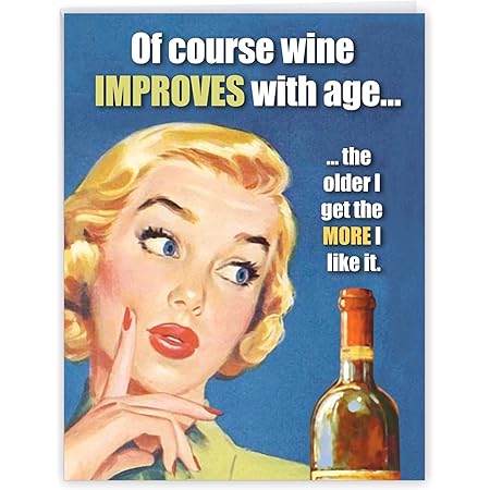 Age Like Fine Wine Birthday Quotes Amazon.com: Hysterical Happy Birthday Greeting Card W/ Envelope - Extra  Large Wine Improves With Age Congratulations Card - Cheers To Fine Wine,  Hangovers And Old Friends (Big - 8.5 X 11 Inch) J2571Bdg : Everything Else