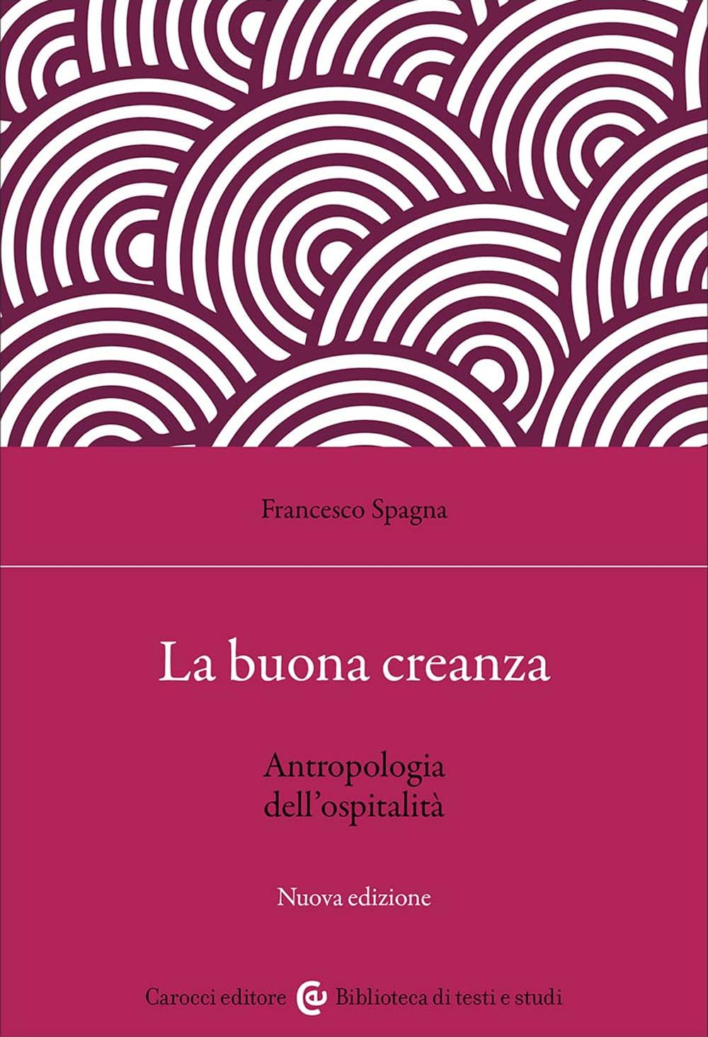 La Buona Creanza. Antropologia Dell'ospitalità. Nuova Ediz. - 4