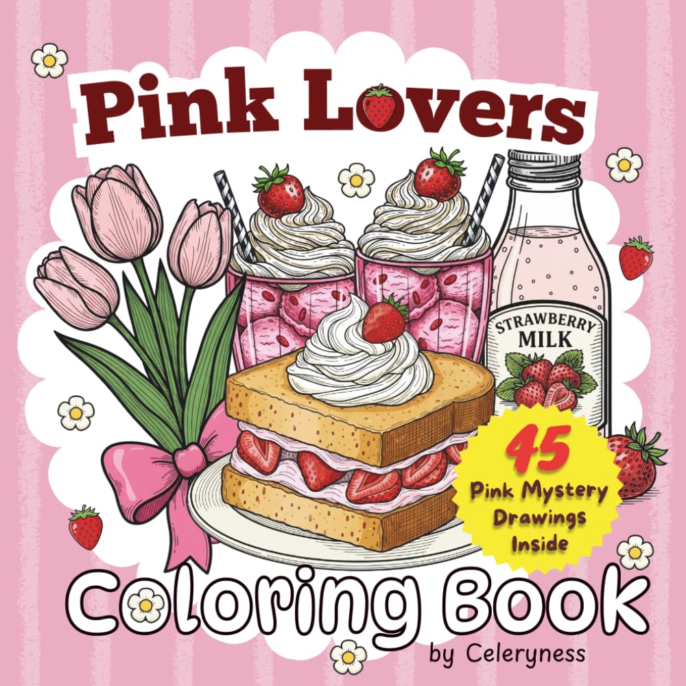 Pink Lover Coloring Book for Teens & Adults | 45 Adorable Illustrations: Cute Aesthetic Designs, Hearts, Bows, Flowers & Pink-Themed Art