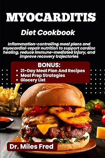 MYOCARDITIS DIET COOKBOOK: Inflammation-controlling meal plans and myocardial-repair nutrition to support cardiac healing, reduce immune-mediated injury, and improve recovery trajectories