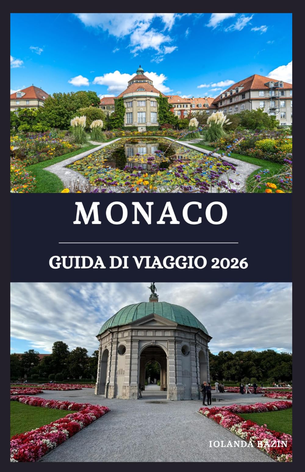 Monaco guida di viaggio 2026: La tua guida definitiva al cuore culturale della Baviera: monumenti, birrerie all'aperto ed esperienze locali