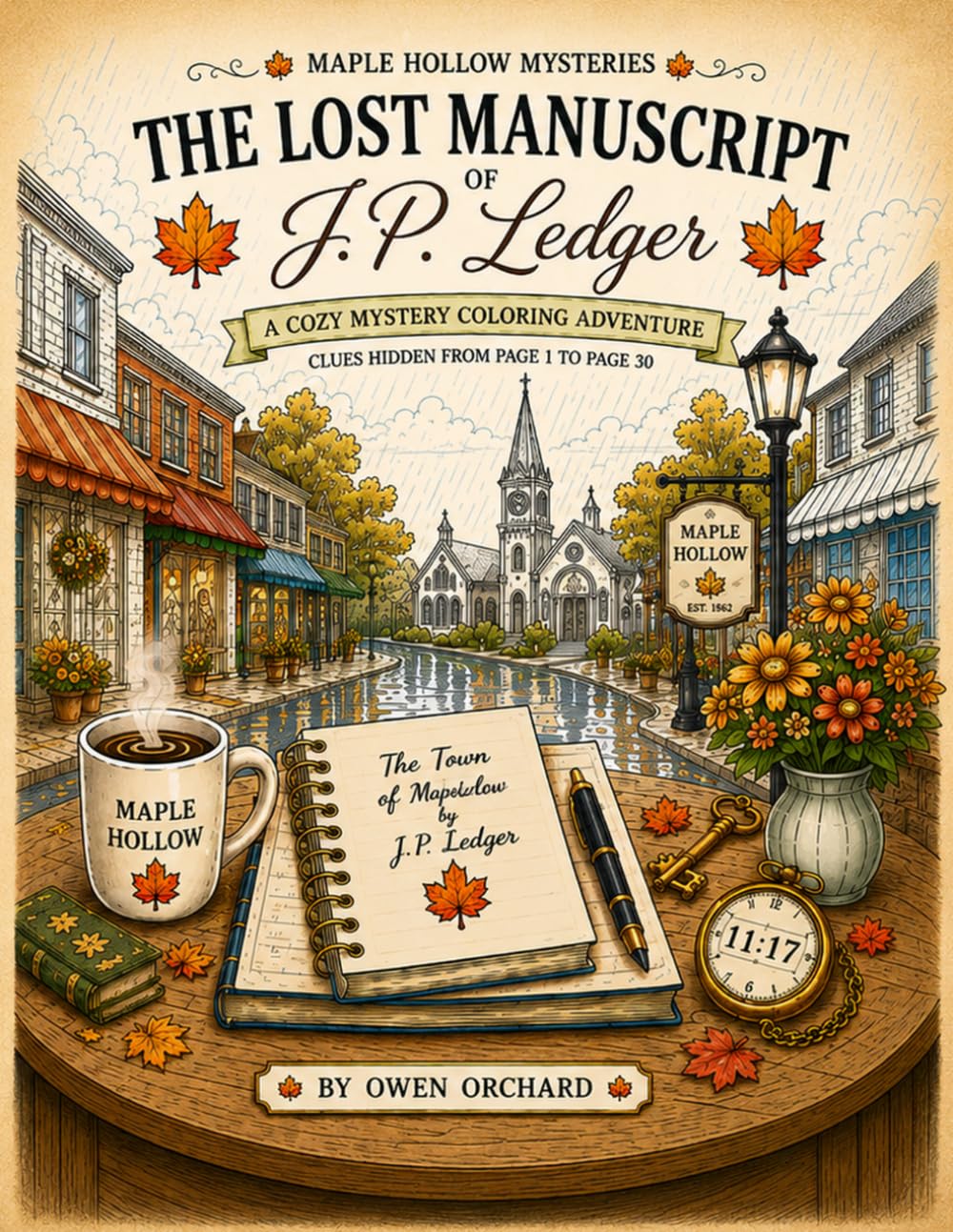 MAPLE HALLOW MYSTERIES. THE LOST MANUSCRIPT OF J.P LEDGER: A COZY MESTERY COLORING ADVENTURE