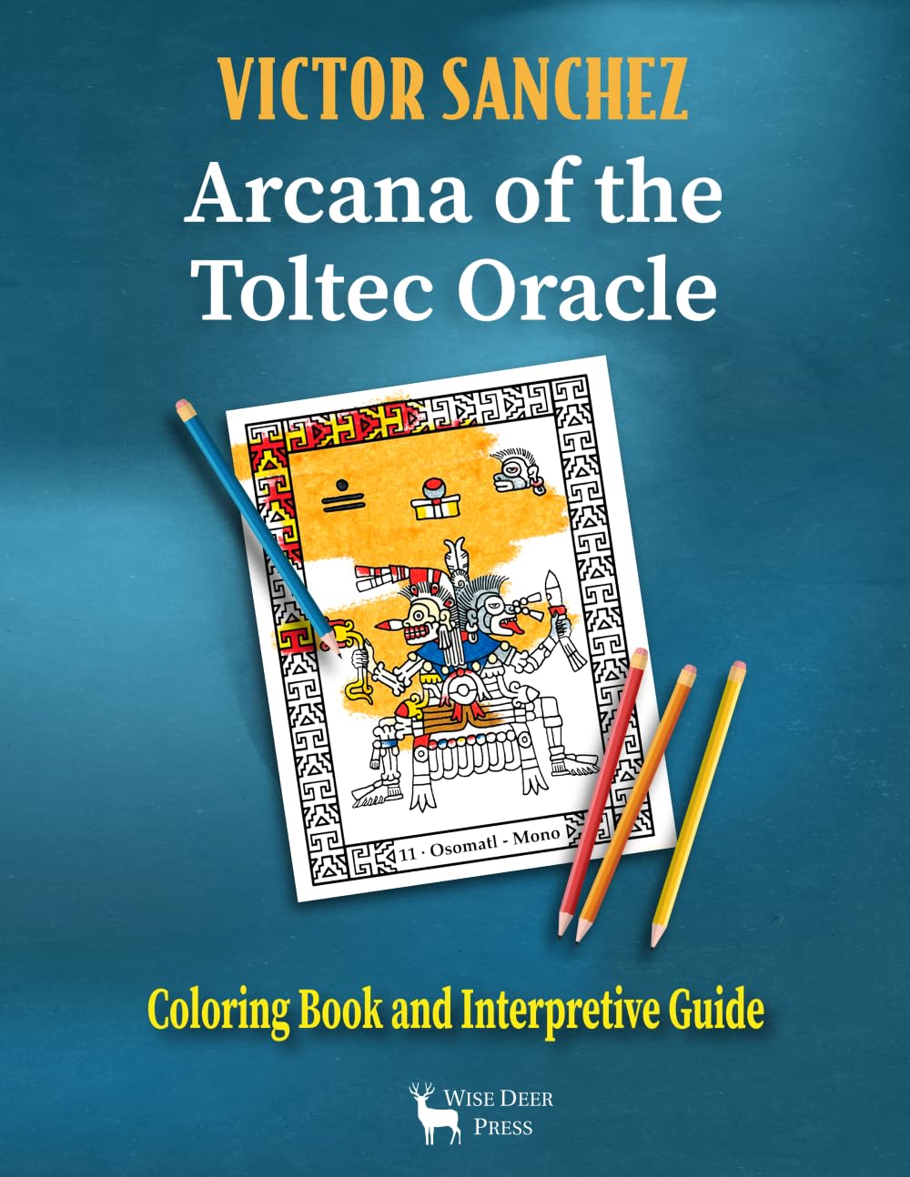 Arcana of the Toltec Oracle: Coloring Book and Interpretive Guide