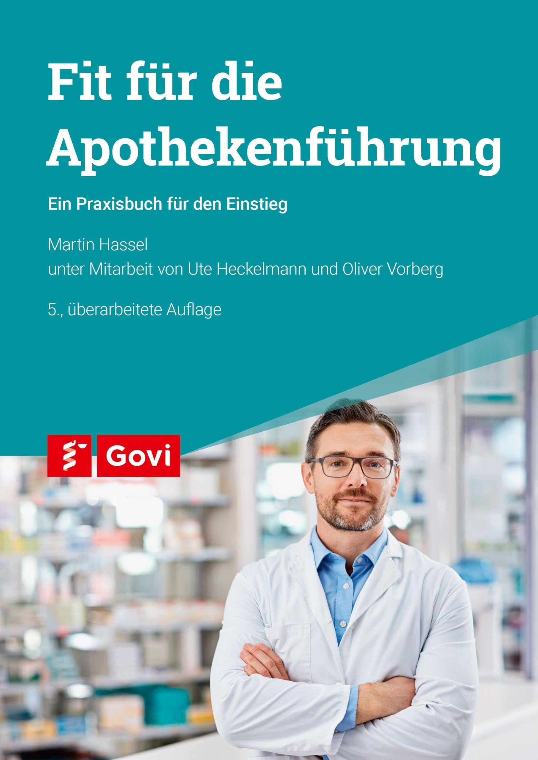 Fit für die Apothekenführung: Ein Praxisbuch für den Einstieg (Govi)